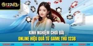 kinh nghiệm chơi bài online