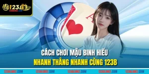 Game bài Mậu binh hướng dẫn cách chơi chi tiết
