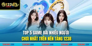Top 5 game bài nhiều người chơi nhất